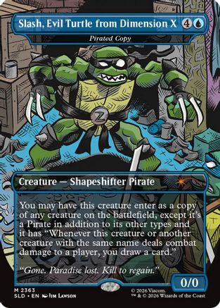 Slash, Evil Turtle from Dimension X - Pirated Copy  [Secret Lair Drop Series] Foil