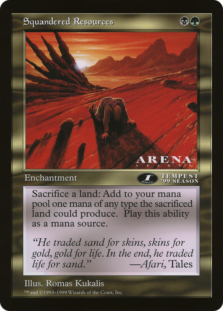Squandered Resources  [Oversized League Prizes]